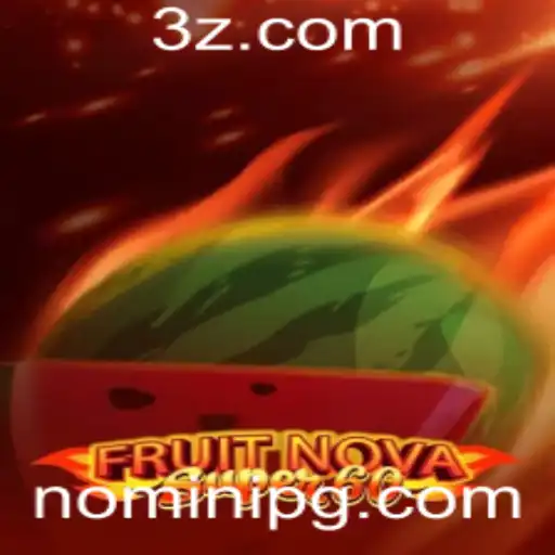 Descubra o Mundo de FruitNovaSuper60: Regras e Estratégias no Cassino Nomini